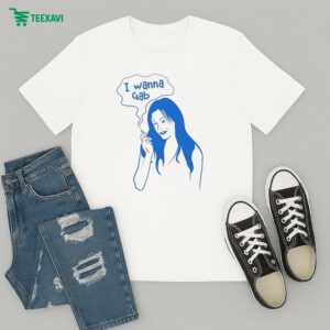 I Wanna Gab Cigarettes T-Shirt