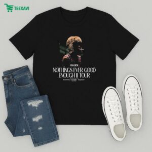 Iann Dior Nothings Ever Good Enough Ii Tour 2025 Dates Schedule T-Shirt