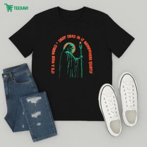Idle Heirs It’s A Wide World Drop Dead In It Somewhere Quietly Grim Death Reaper T-Shirt