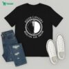 I Would Dropkick A Child For A Marlboro Cigarette T-Shirt