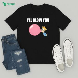 I’ll Blow You Balloon T-Shirt