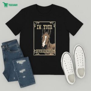 I’m Your Huckleberry Horse T-Shirt