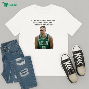 Joe Mazzulla I Likes Watching Kristaps Porzingis Bleeding On The Court I Think It’s Important T-Shirt