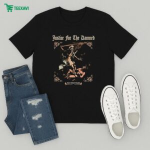 Justice For The Damned Stay Relentless T-Shirt