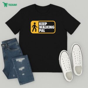 Keep Walking Pal T-Shirt