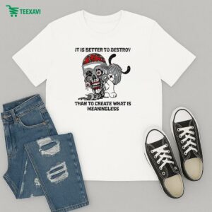 Kinjiro It Is Better To Destroy Than To Create What Is Meaningless Skull T-Shirt
