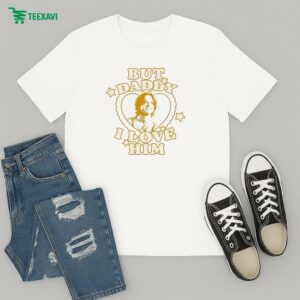 Lewis Pullman But Daddy I Love Him T-Shirt