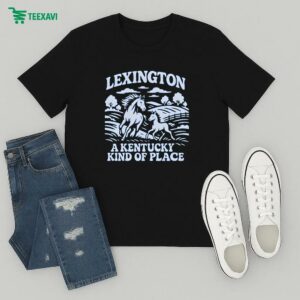 Lexington A Kentucky Kind Of Place Horse T-Shirt