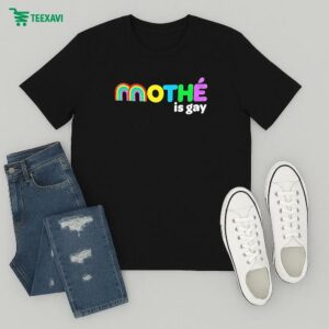 Mothé Is Gay Rainbow T-Shirt