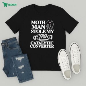 Mothman Stole My Catalytic Converter T-Shirt