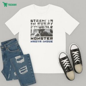 Naoya Inoue Monster Strength In Every Struggle T-Shirt