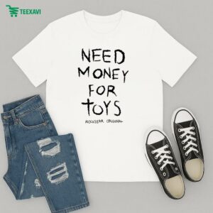 Need Money For Tors Rockstar Orignal T-Shirt
