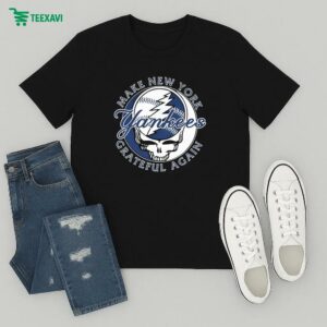 New York Yankees X Grateful Dead Make New York Grateful Again T-Shirt