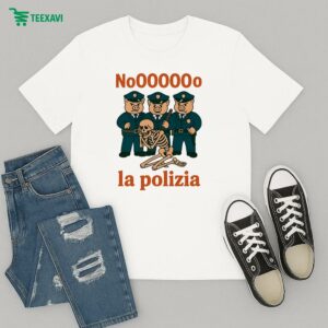 No, La Polizia Skeleton Italian Brainrot T-Shirt