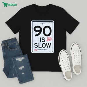 Official 90 Is Slow Velocity Of Los Angeles Throw Harder T-Shirt