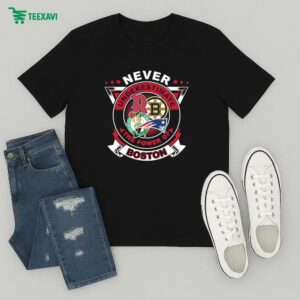 Official Boston Red Sox Boston Bruins Boston Celtics New England Patriots Never Underestimate The Power Of Boston T-Shirt
