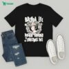 Life Wide Open Scribble Cypress Cboystv T-Shirt