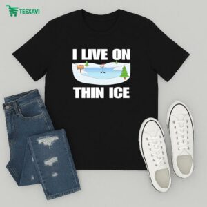 Official I Live On Thin Ice T-Shirt
