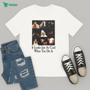 Official It Looks Just So Cool When You Do It Cigarettes T-Shirt