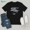 Official Lady Gaga And Bruno Mars Die With A Smile Song Is No 1 On The Global Excl Us Chart For A 15th Week T-Shirt