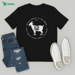 Official New York Yankees 50000 People In The Browx Shit Don’t Start Until I’m Ready Goat T-Shirt