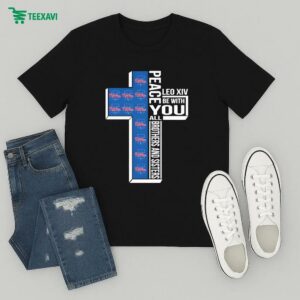 Official Philadelphia Phillies Peace You Leo Xiv Be With You All Brothers And Sisters T-Shirt