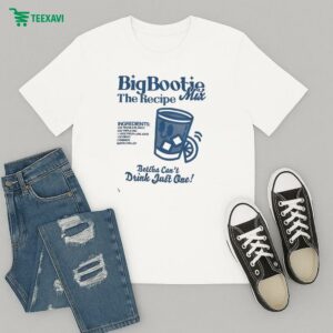Official Two Friends Big Bootie The Recipe Mix Betcha Can’t Drink Just One Ingredients T-Shirt