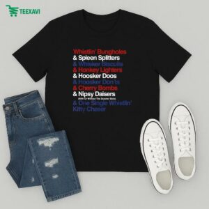 Official Whistlin’ Bungholes & Whisker Biscuits & Honey Lighters Hoosker Doos And Cherry Bombs T-Shirt