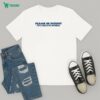 Proving People Wrong Since I Was Born T-Shirt