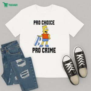 Pro Choice Pro Crime T-Shirt