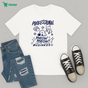 Professional Meow Meow Let’s Talk Business T-Shirt