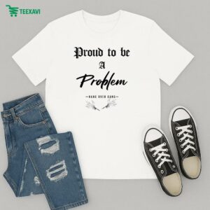Proud To Be A Problem Hang Over Gang Angels T-Shirt