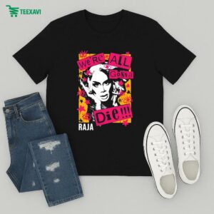 Raja Gemini We’re All Gonna Die T-Shirt