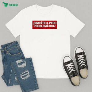 Rigoberta Bandini Simpática Pero Problemática T-Shirt