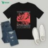 I Would Go To War For You But It’s Whatever T-Shirt