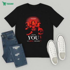 Series You Season 5 What Goes Around Comes Around A Netflix T-Shirt