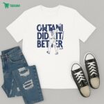 Shohei Ohtani Did It Better Bat Flip T-Shirt