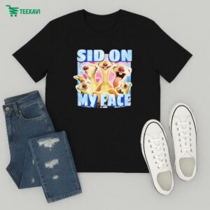 Sid On My Face Sid The Sloth T-Shirt