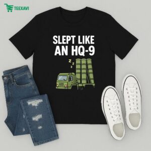 Slept Like An Hq-9 T-Shirt