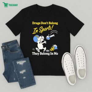 Snoopy And Woodstock Drugs Don’t Belong In Sports They Belong In My The Peanuts T-Shirt