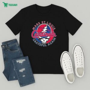 St Louis Cardinals X Grateful Dead Make St Louis Grateful Again T-Shirt
