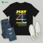 Star Wars Day 2025 May The 4th Be With You Lightsaber T-Shirt
