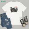 Suzie Toot I Mean, I Did Good T-Shirt