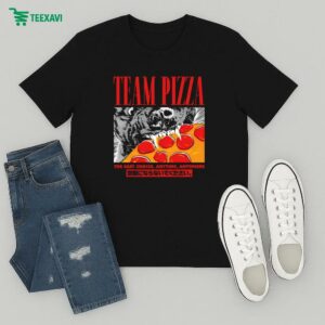 Team Pizza The Easy Choice Anytime Anywhere T-Shirt