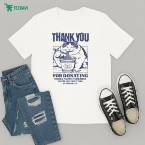 Thank You For Donating Sierra Pacific Furbabies Non Profit Riverside Ca Cat T-Shirt