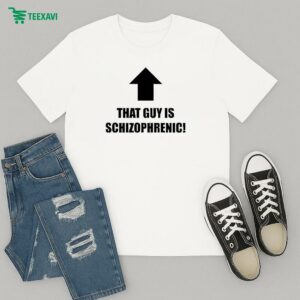 That Guy Is Schizophrenic Arrow T-Shirt