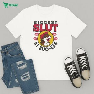 The Biggest Slut At Buc-ee’s The Gas Station T-Shirt