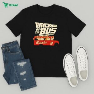 The Boys Back Of The Bus Bussin 8 T-Shirt