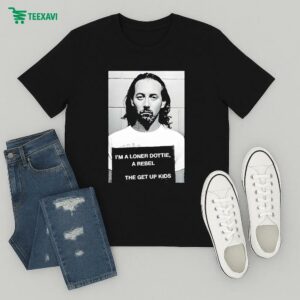 The Get Up Kids I’m A Loner Dottie A Rebel T-Shirt