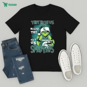 The Grinch They Hate Us Because They Ain’t Us Michigan State Spartans T-Shirt